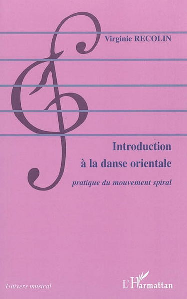 Introduction à la danse orientale : pratique du mouvement spiral