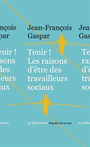 Tenir ! : les raisons d'être des travailleurs sociaux