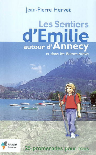 Couverture de Les sentiers d'Émilie autour d'Annecy et dans les Bornes-Aravis : 25 promenades très faciles pour tous