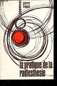 La pratique de la radiesthesie