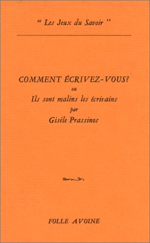 Comment écrivez-vous ou Ils sont malins les écrivains