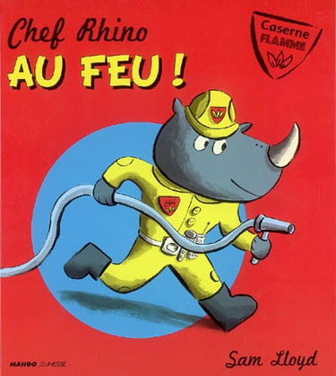 Chef Rhino, au feu ! : caserne Flamme