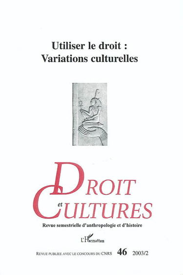 Droit et cultures, n° 46. Utiliser le droit : variations culturelles