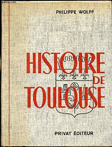 Couverture de Histoire de toulouse. deuxieme édition mise a jour par Philippe Wolff