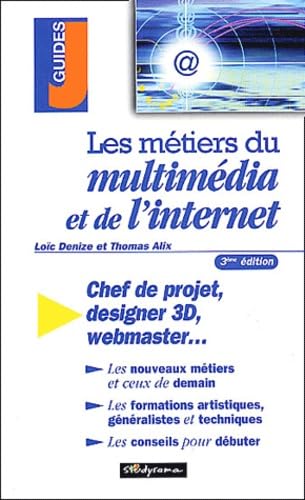 Les Metiers Du Multimedia Et De L'Internet. 3eme Edition