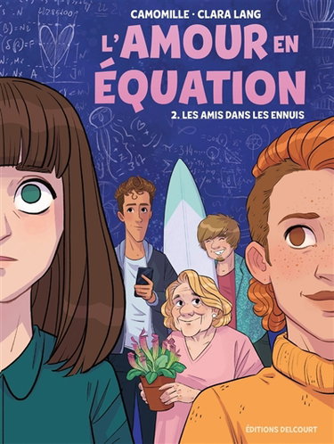 L'amour en équation. Vol. 2. Les amis dans les ennuis