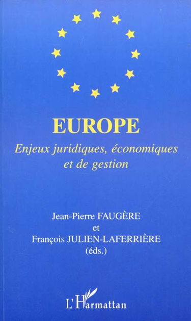 Europe : enjeux juridiques, économiques, et de gestion