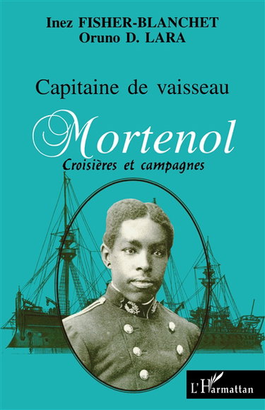 Capitaine de vaisseau Mortenol : croisières et campagnes de guerre : 1882-1915