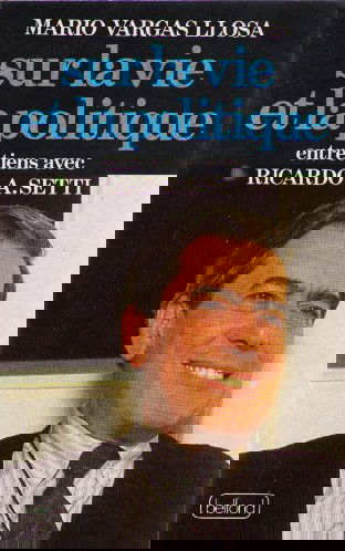 Sur la vie et la politique : entretiens avec Ricardo Setti