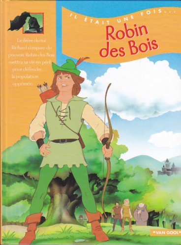 Couverture de Robin des Bois: D'après une légende du Moyen-Âge (Il était une fois. . . )