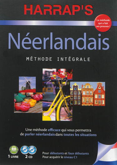 Néerlandais : méthode intégrale : pour débutants et faux débutants, pour acquérir le niveau C1