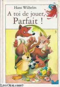 A toi de jouer, Parfait !