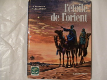 Couverture de L'Étoile de l'Orient : . Texte de Marie Migneaux. Images de Philippe Salembier