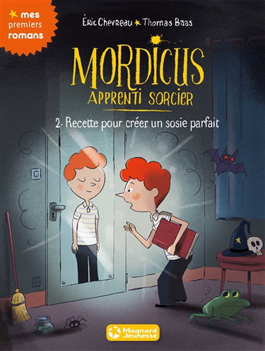 Mordicus, apprenti sorcier. Vol. 2. Recette pour créer un sosie parfait