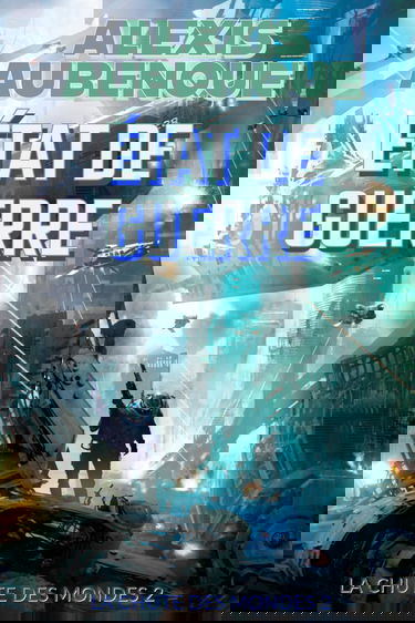 LA CHUTE DES MONDES : ÉTAT DE GUERRE