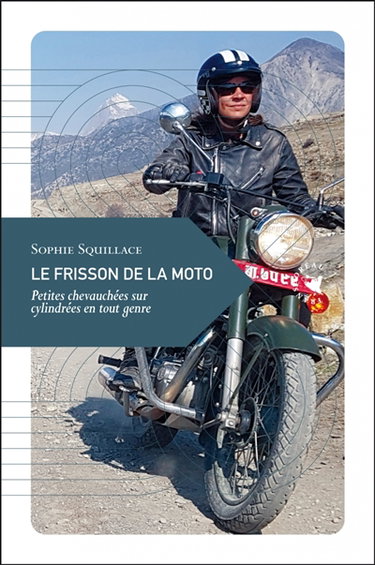 Couverture de Le frisson de la moto : petites chevauchées sur cylindrées en tout genre