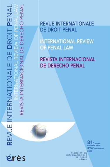 Revue internationale de droit pénal, n° 80. XVIIIe congrès international de droit pénal : 20-27 septembre 2009, Istanbul (Turquie) : actes du congrès : résolutions. XVIII International congress of : 20-27 september 2009, Istanbul (Turkey) : minutes of the