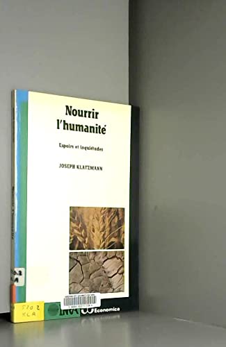Nourrir l'humanité : espoirs et inquietudes