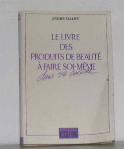 Le livre des produits de beauté à faire soi-même