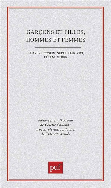 Garçons et filles, hommes et femmes : mélanges en l'honneur de Colette Chiland : aspects pluridisciplinaires de l'identité sexuée