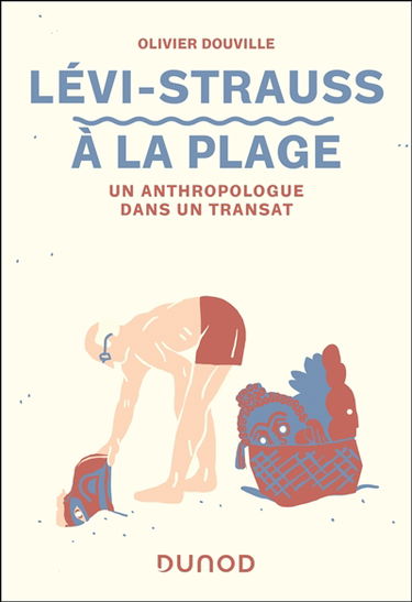 Lévi-Strauss à la plage : un anthropologue dans un transat