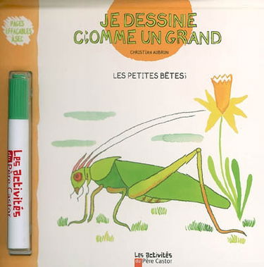 Je dessine comme un grand. Les petites bêtes