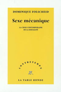 Sexe mécanique : la crise contempraine de la sexualité