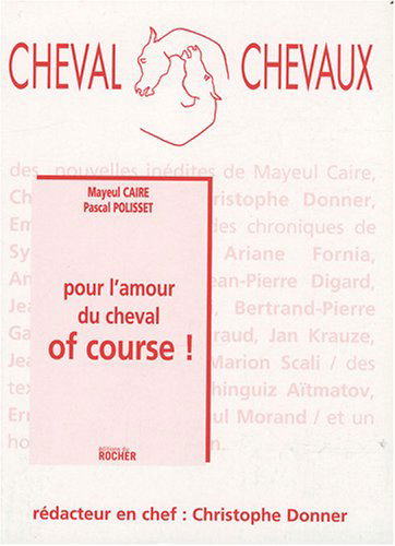 Cheval chevaux, n° 3. L'amour du cheval ? Of course