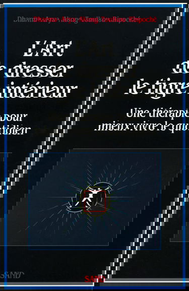 L'art de dresser le tigre intérieur - Une thérapie pour mieux vivre le quotidien