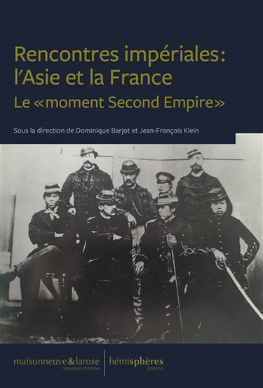 Couverture de Rencontres impériales : l'Asie et la France : le moment second Empire
