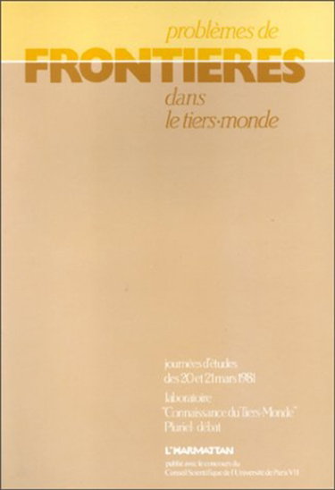 Couverture de Frontières, problèmes de frontières dans le tiers monde : Université de Paris VII. Laboratoire connaissance du tiers-monde, journées d'études, 20-21 mars 1981 par Catherine Coquery-Vidrovitch