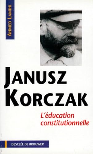 Janusz Korczak : l'éducation constitutionnelle