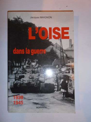 L'Oise dans la guerre : de 1939-1945