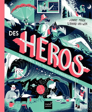 Couverture de Des héros ordinaires aux métiers extraordinaires