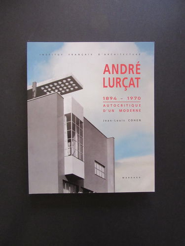 André Lurçat (1894-1970) : l'autocritique d'un moderne