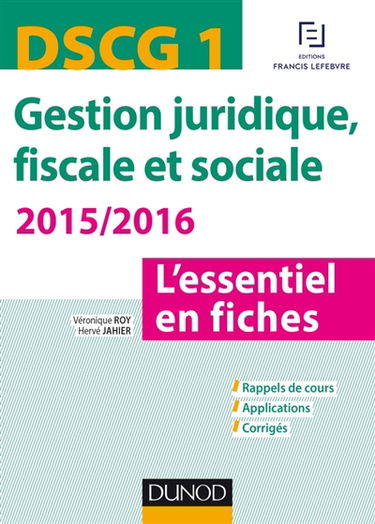 Gestion juridique, fiscale et sociale, DSCG 1 : l'essentiel en fiches : rappels de cours, applications, corrigés