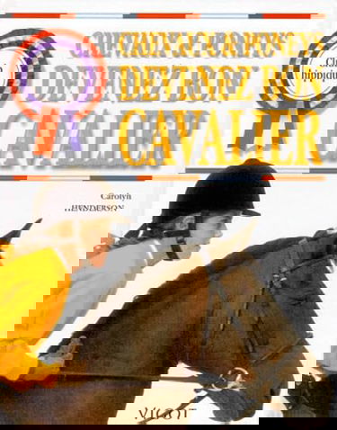 Chevaux et poneys. Vol. 4. Devenez bon cavalier