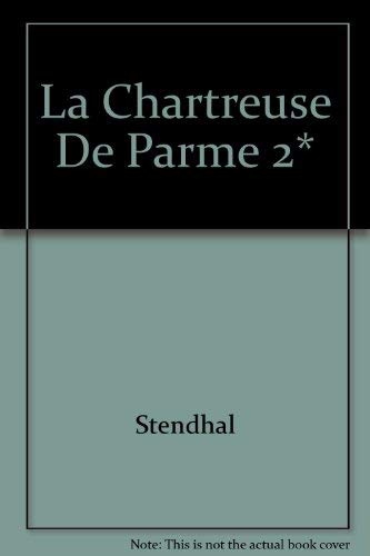 La Chartreuse De Parme. Tome 2