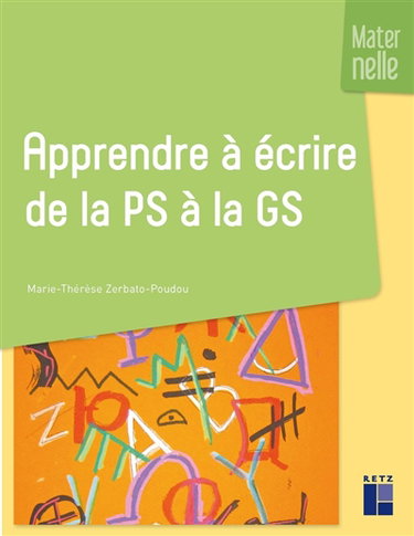 Couverture de Apprendre à écrire de la PS à la GS : maternelle par Marie-Thérèse Zerbato-Poudou