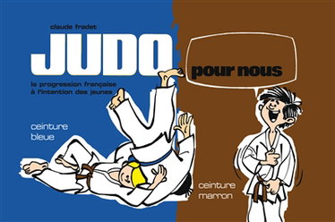 Couverture de Judo pour nous : la progression française à l'intention des jeunes. Vol. 3. Ceinture bleue, ceinture marron