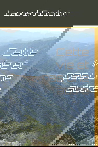 Cette vie et pas une autre