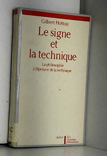 Le Signe et la technique : la philosophie à l'épreuve de la technique