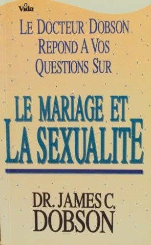 Couverture de Le docteur Dobson répond à vos questions sur le mariage et la sexualité