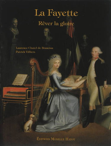Couverture de La Fayette : rêver la gloire
