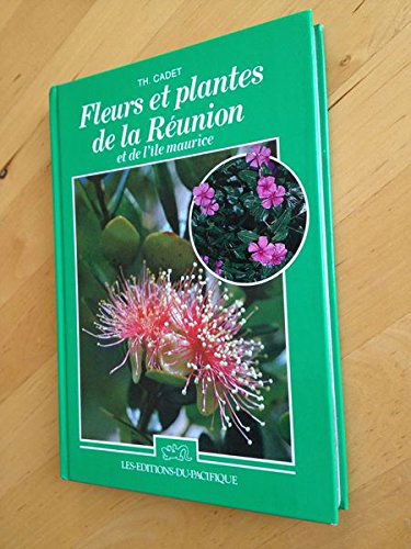 Fleurs et plantes de la Réunion et de l'île Maurice