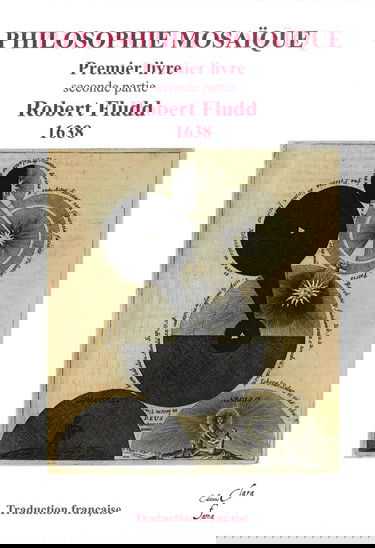 Robert Fludd - Philosophie Mosaïque - traduction française - premier livre - seconde partie