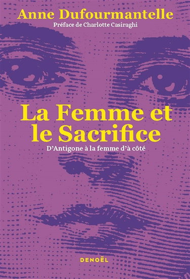 Couverture de La femme et le sacrifice : d'Antigone à la femme d'à côté