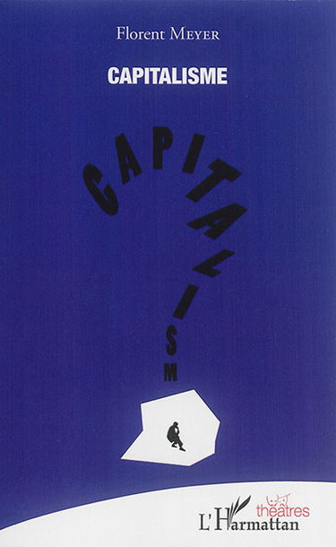 Capitalisme : pièce en 2 assauts
