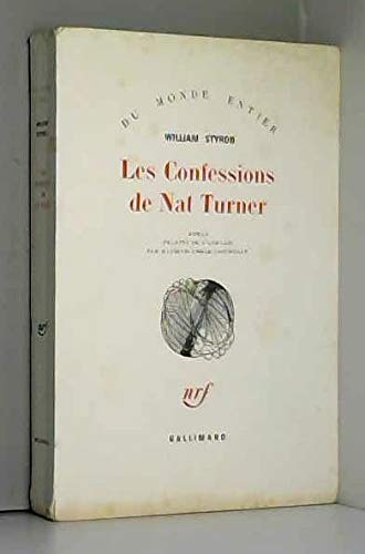 Couverture de William Styron. Les Confessions de Nat Turner : Ethe Confessions of Nat Turnere. Traduit de l'anglais par Maurice-Edgar Coindreau par William Styron