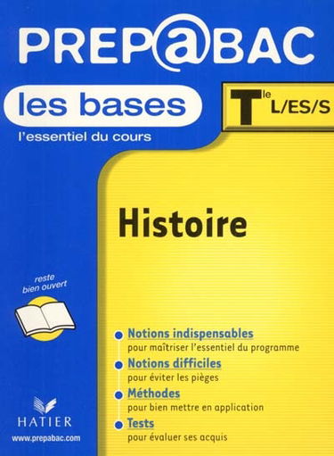 Histoire, terminales L, ES, S : les bases : édition conforme au programme (BO du 29 juin 1995 et BO du 3 août 1999)